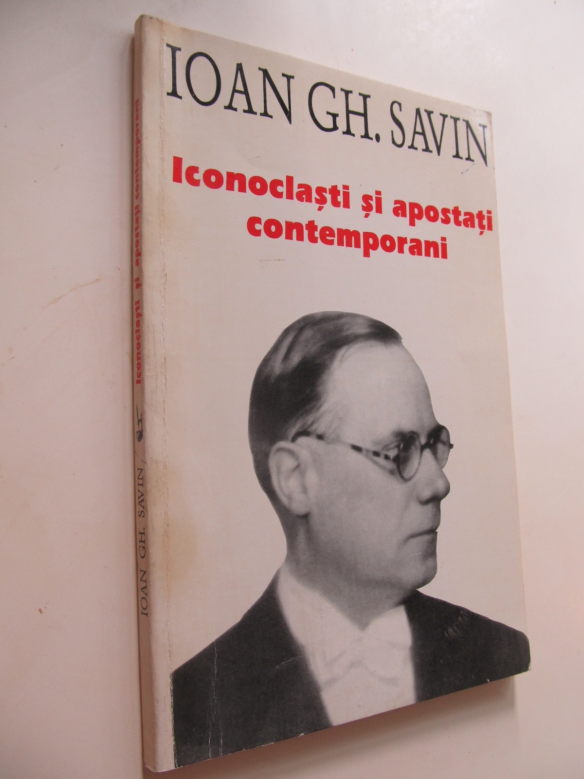 Iconoclasti si apostati contemporani - Ioan Gh. Savin | Detalii carte
