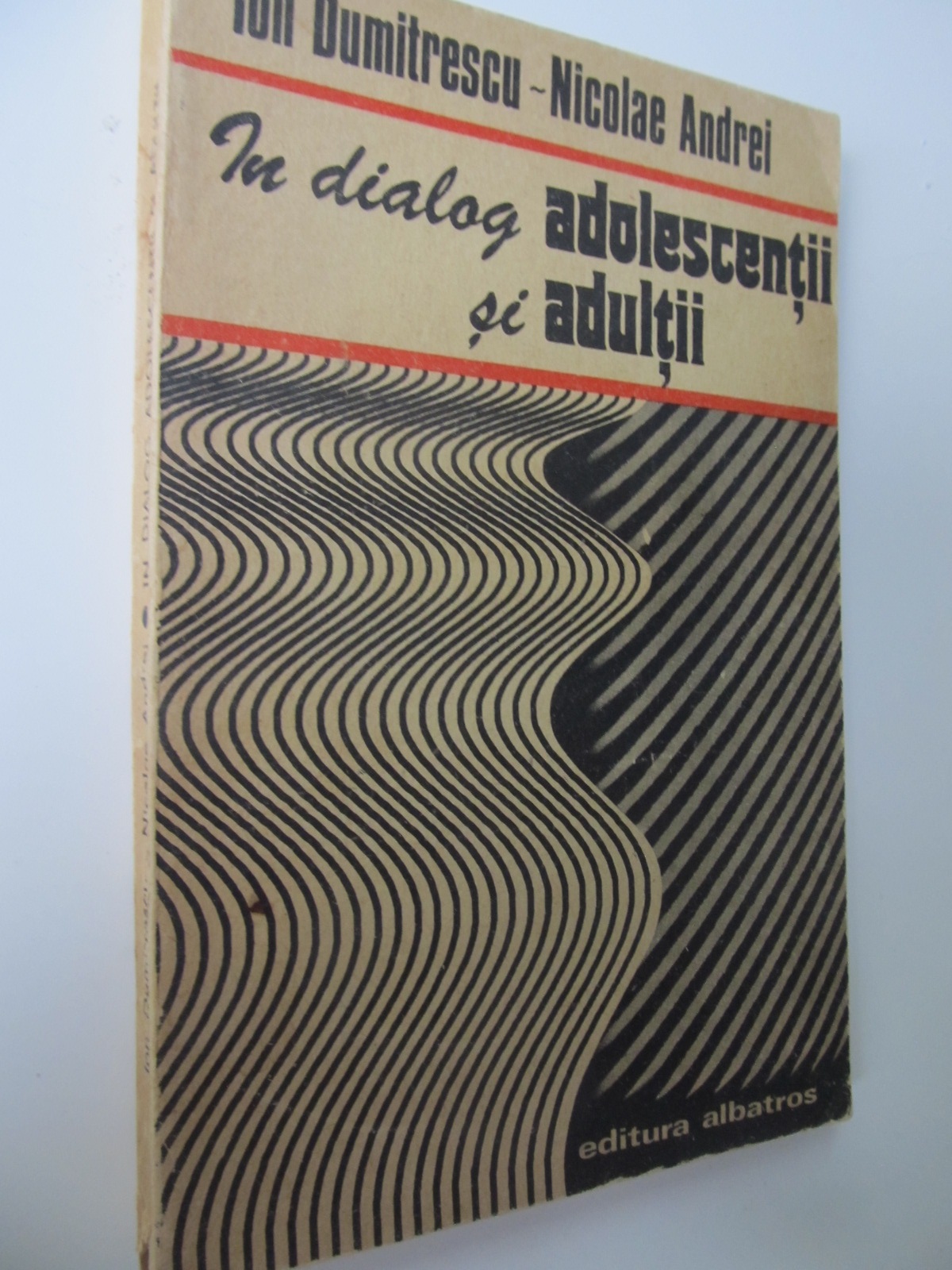 In dialog adolescentii si adultii- Despre ei si raporturile dintre ei - Ion Dumitrescu , Nicolae Andrei | Detalii carte