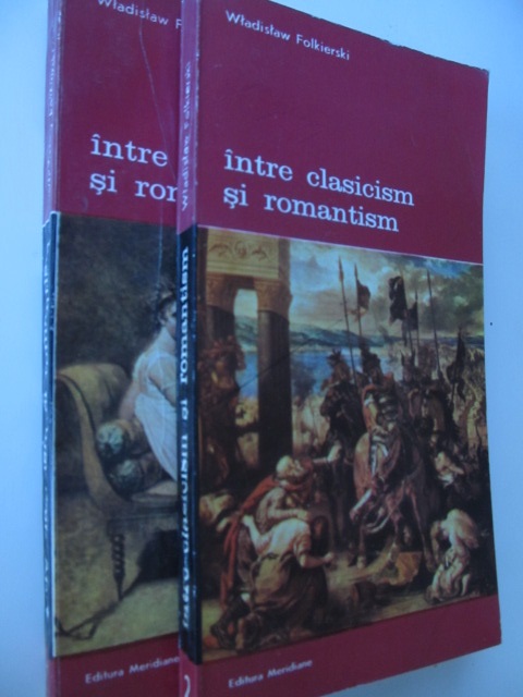 Intre clasicism si romantism (2 vol.) - Wladislaw Folkierski | Detalii carte