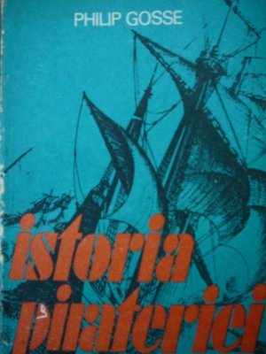Istoria pirateriei - Philip Gosse | Detalii carte