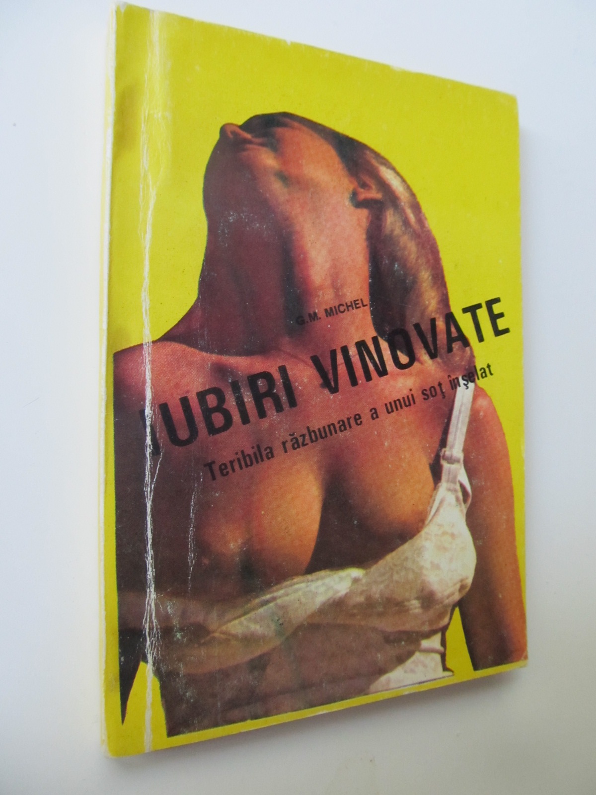 Iubiri vinovate - Teribila razbunare a unui sot inselat - G. M. Michel | Detalii carte