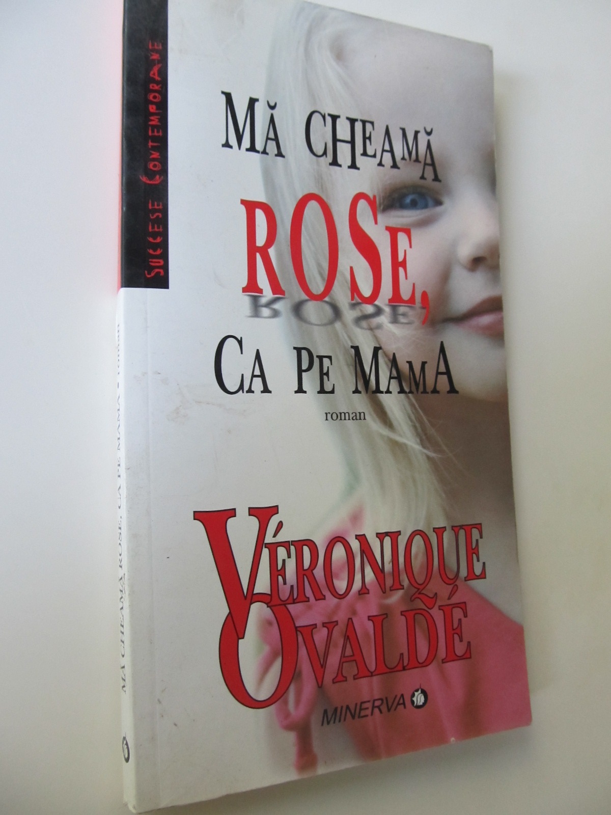 Ma cheama Rose ca pe mama - Veronique Ovalde | Detalii carte