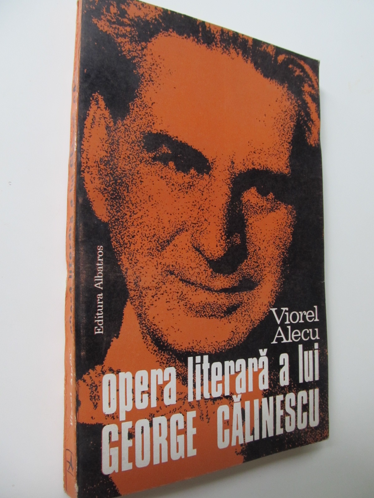 Opera literara a lui George Calinescu - Viorel Alecu | Detalii carte