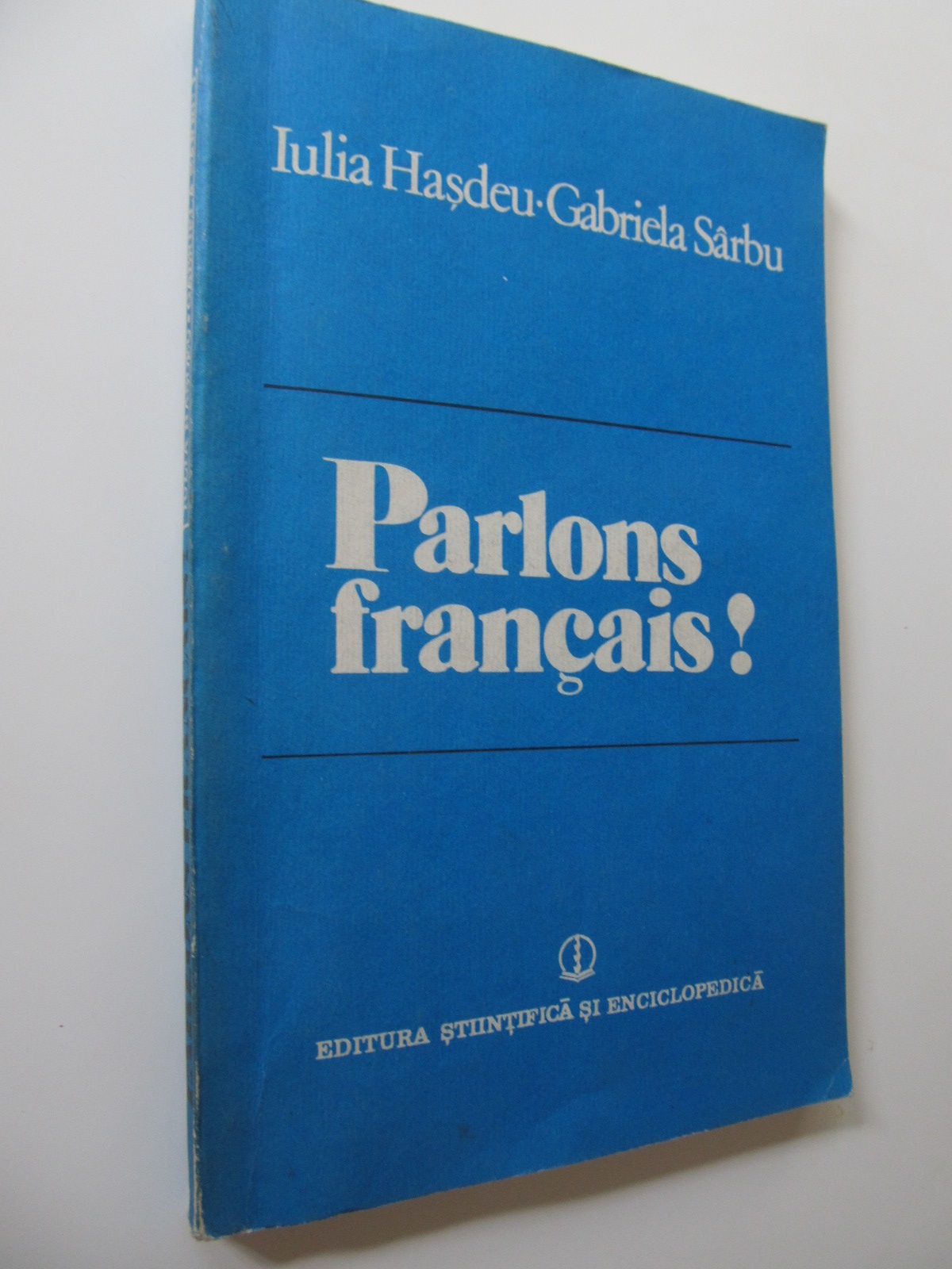 Parlons Francais ! - Iulia Hasdeu , Gabriela Sarbu | Detalii carte