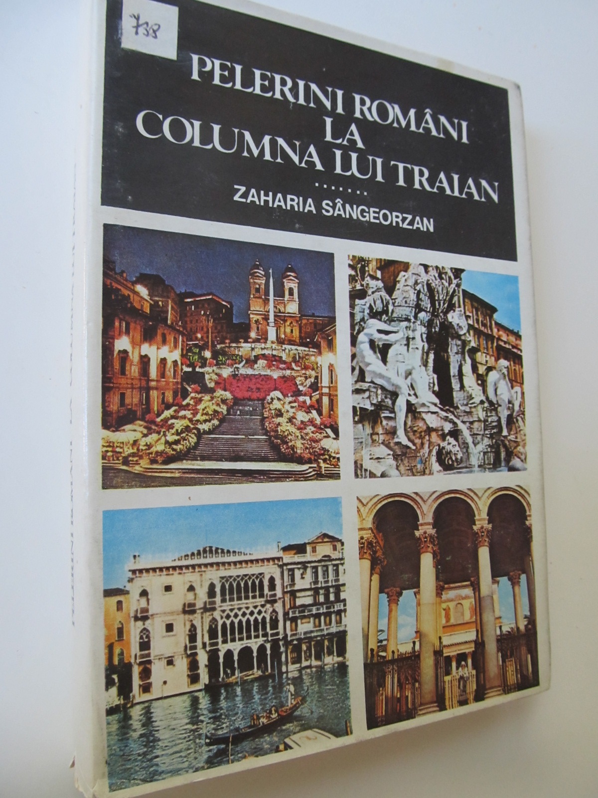 Pelerini romani la columna lui Traian - Zaharia Sangeorzan | Detalii carte
