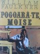 Pogoara-te Moise - William Faulkner | Detalii carte