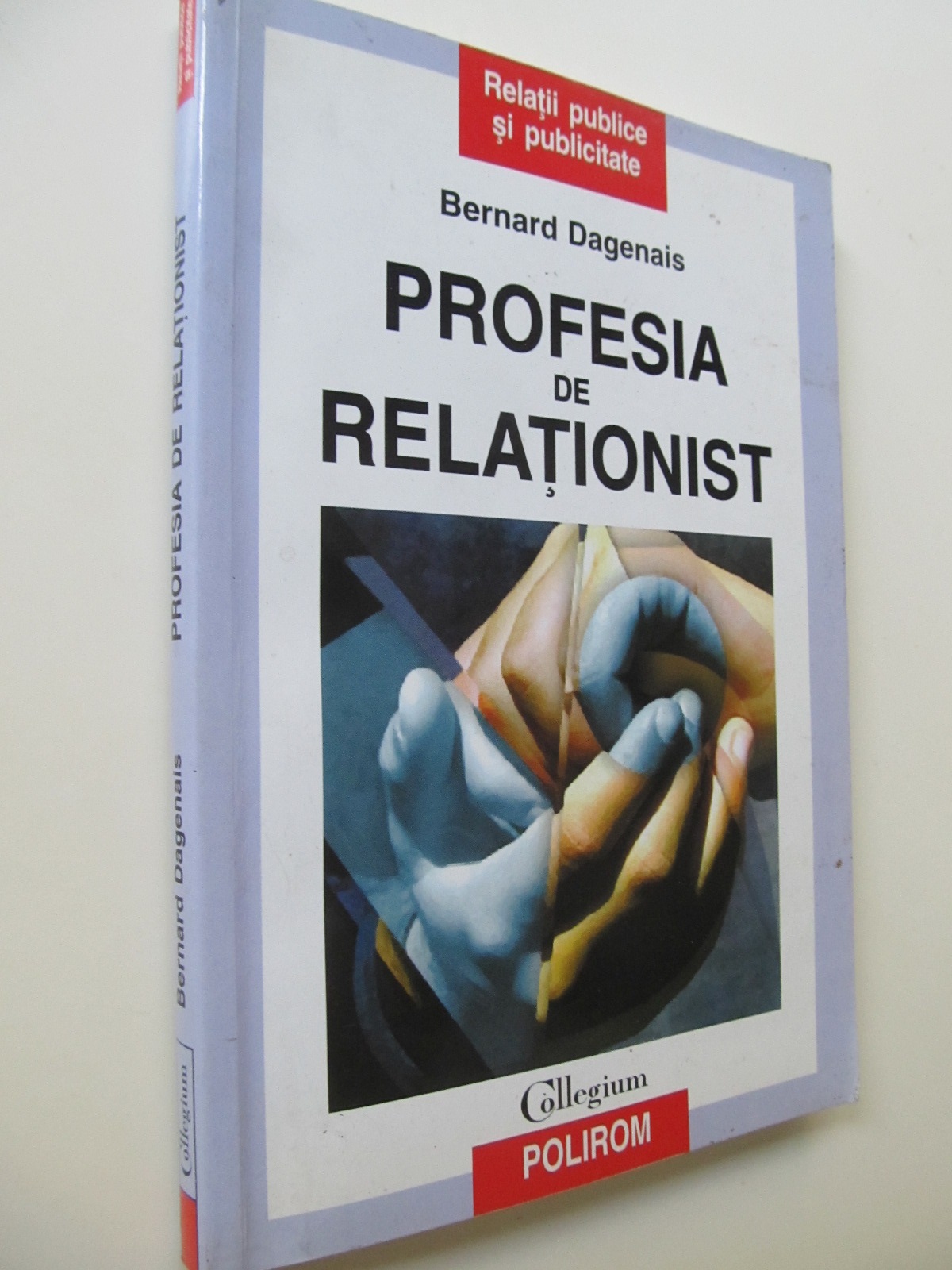 Profesia de relationist - Bernard Dagenais | Detalii carte
