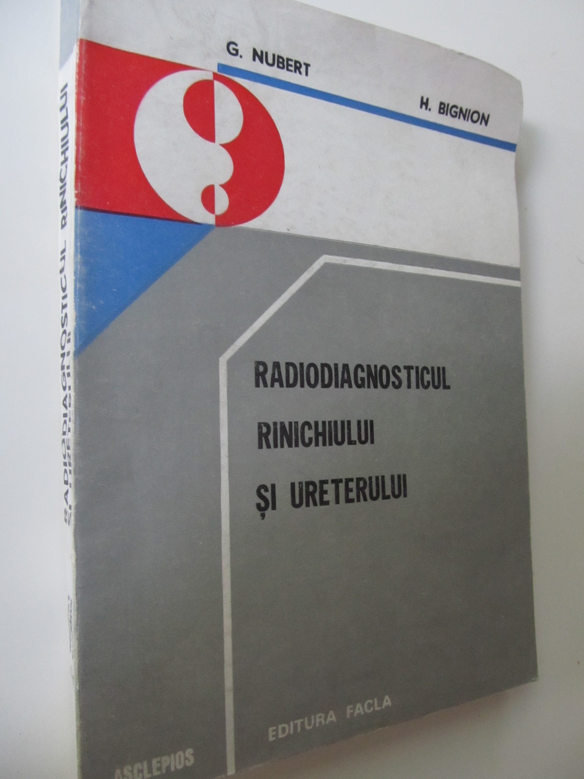 Radiodiagnosticul rinichiului si ureterului - G. Nubert , H. Bignion | Detalii carte