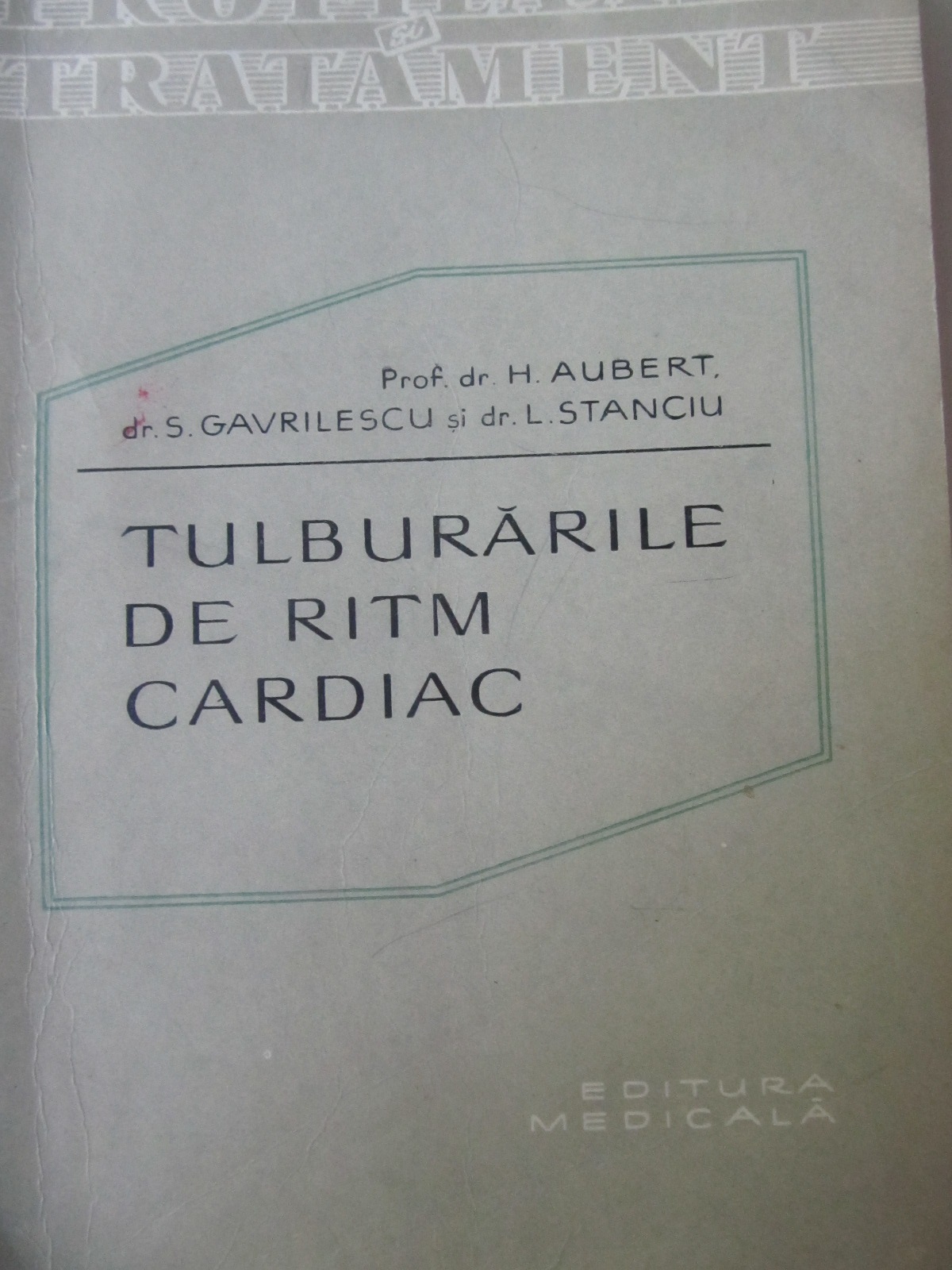 Tulburarile de ritm cardiac - H. Aubert , S. Gavrilescu , ... | Detalii carte