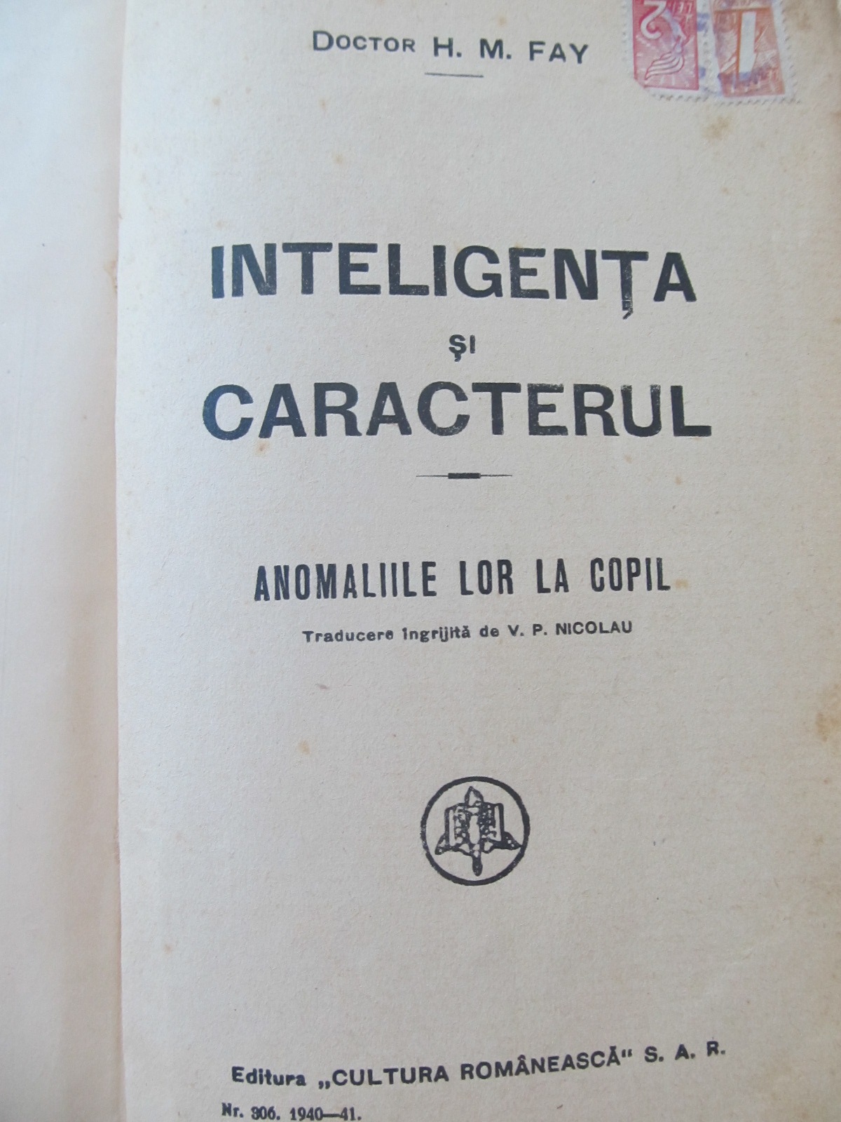 Carte Inteligenta si caracterul - Anomaliile lor la copil , 1940 - H. M. Fay