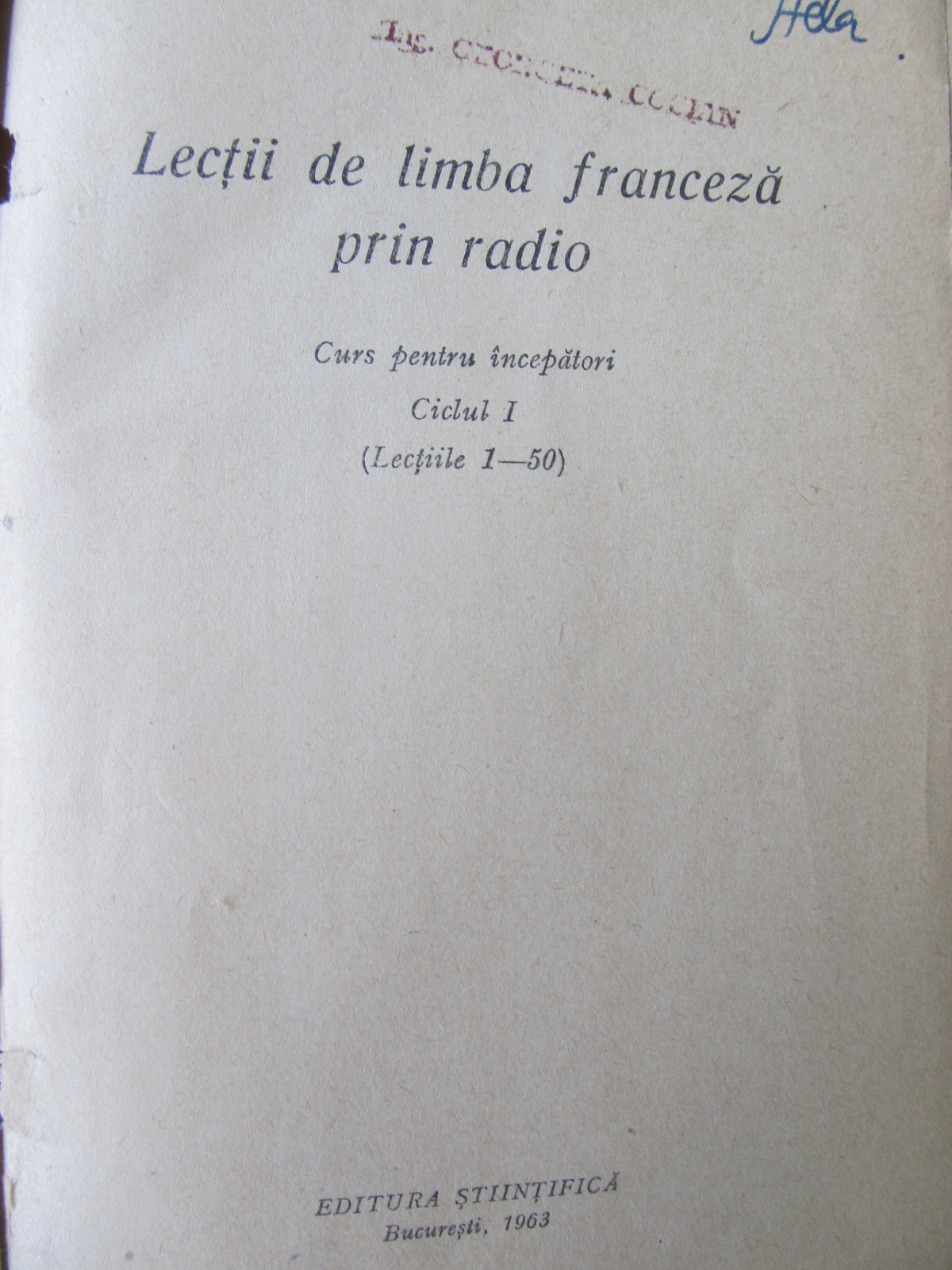 Carte Lectii de limba franceza prin radio - Ciclul I (lectiile 1- 50) - Valentin Lipatti