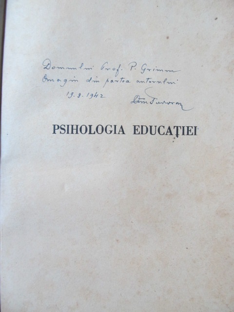 Carte Psihologia educatiei - Principiile psihologice ale formarii educative , 1942 (cu semnatura autorului) - Dimitrie Todoranu