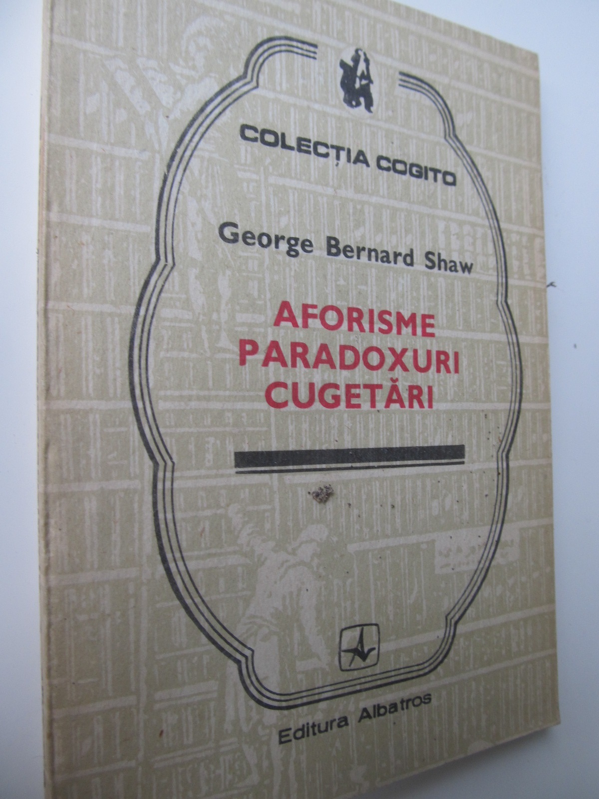 Aforisme - Paradoxuri - Cugetari - George Bernard Shaw | Detalii carte
