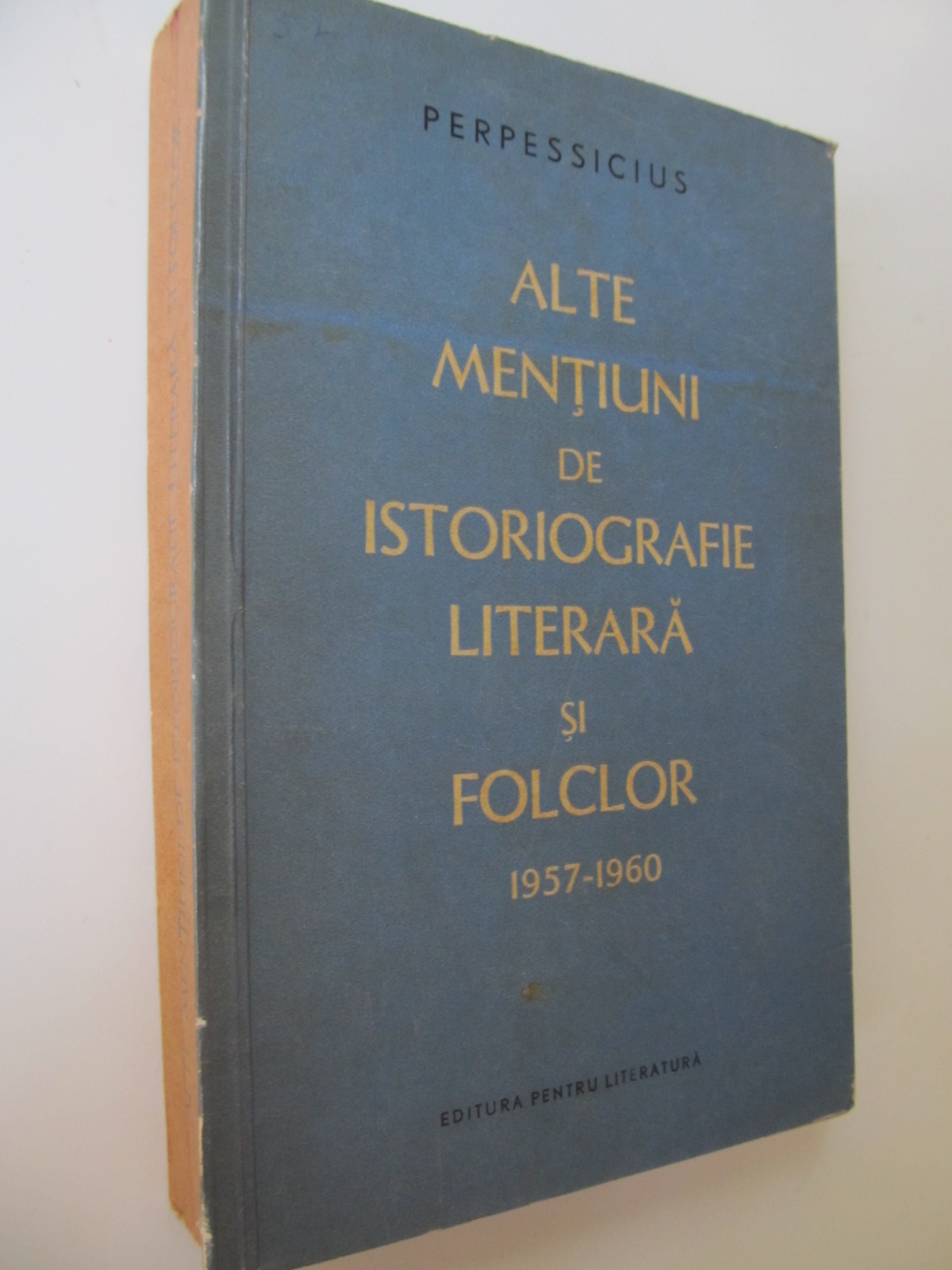 Alte mentiuni de istoriologie literara si folclor 1957-1960 - Perpessicius | Detalii carte
