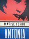 Antonia - Marise Ferro | Detalii carte