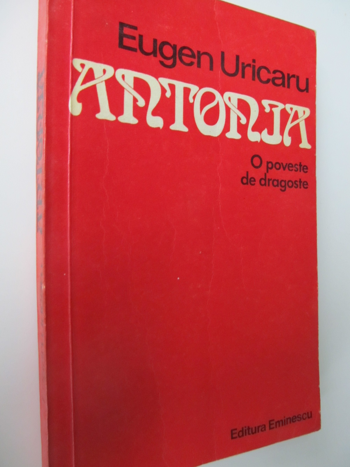 Antonia - O poveste de viata - Eugen Uricaru | Detalii carte