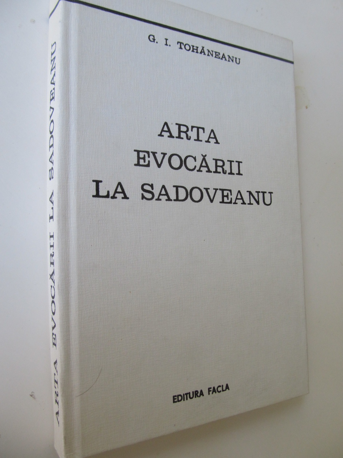Arta evocarii la Sadoveanu - G. I. Tohaneanu | Detalii carte