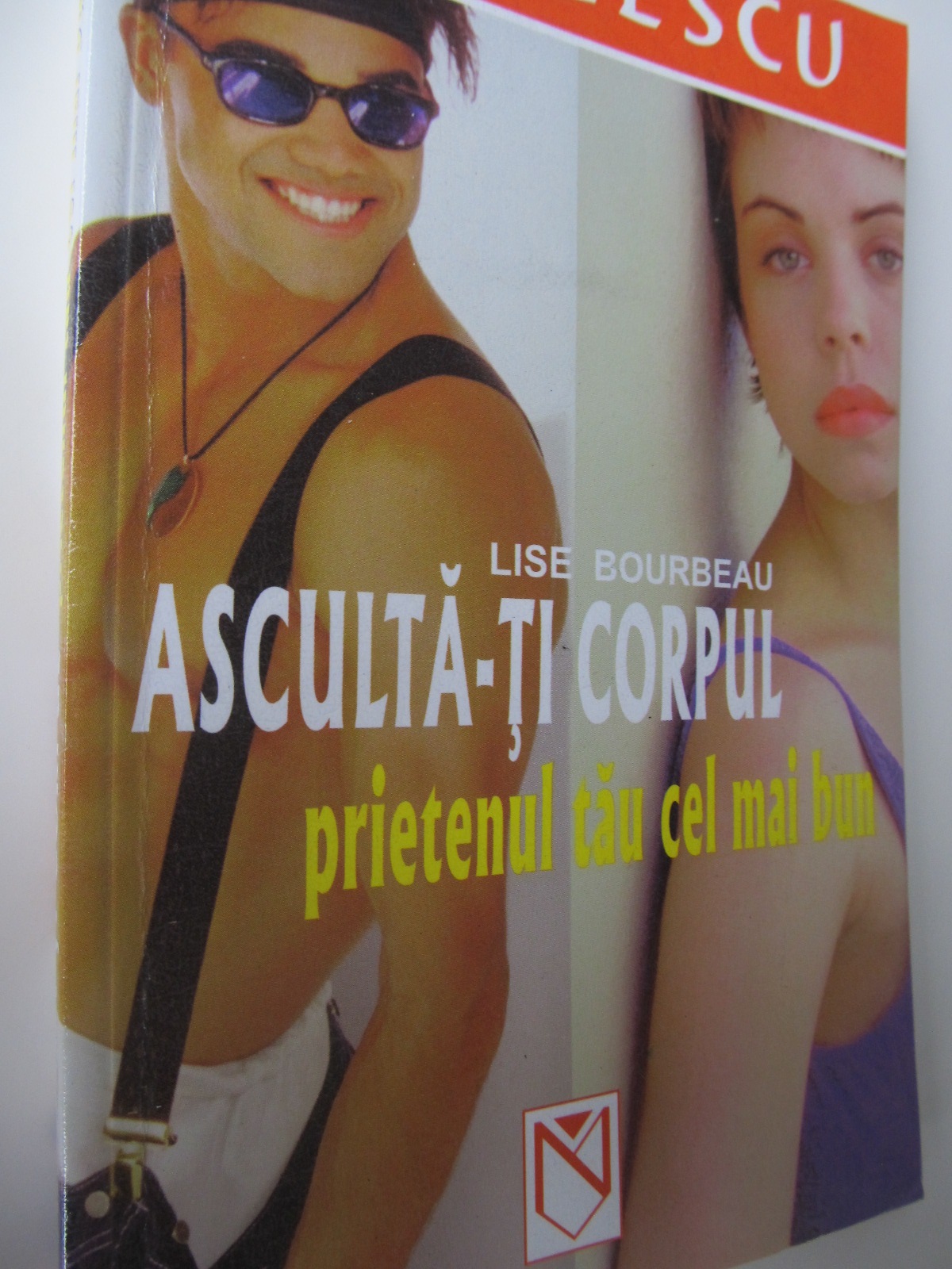 Asculta-ti corpul prietenul cel mai bun - Lise Bourbeau | Detalii carte