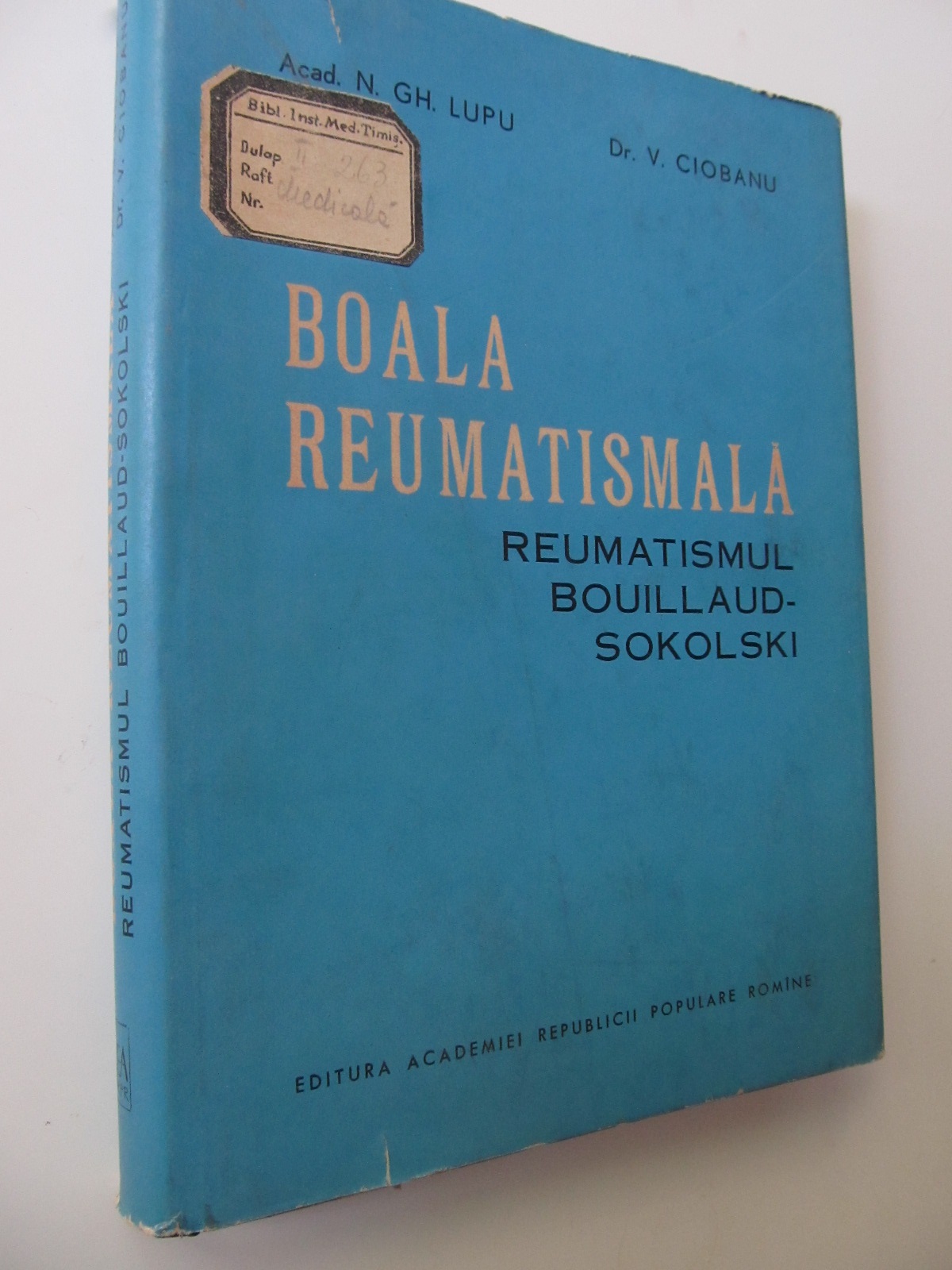 Boala reumatismala Reumatismul Bouillaud-Sokolski - N. Gh. Lupu , V. Ciobanu | Detalii carte