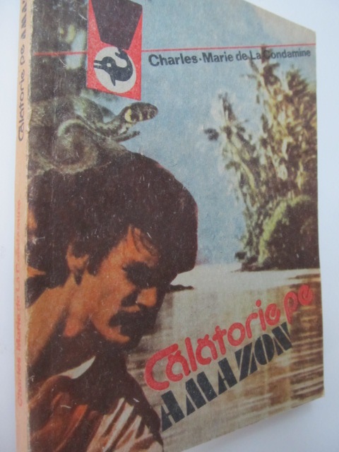 Calatorie pe Amazon - Charles marie de La Condamine | Detalii carte