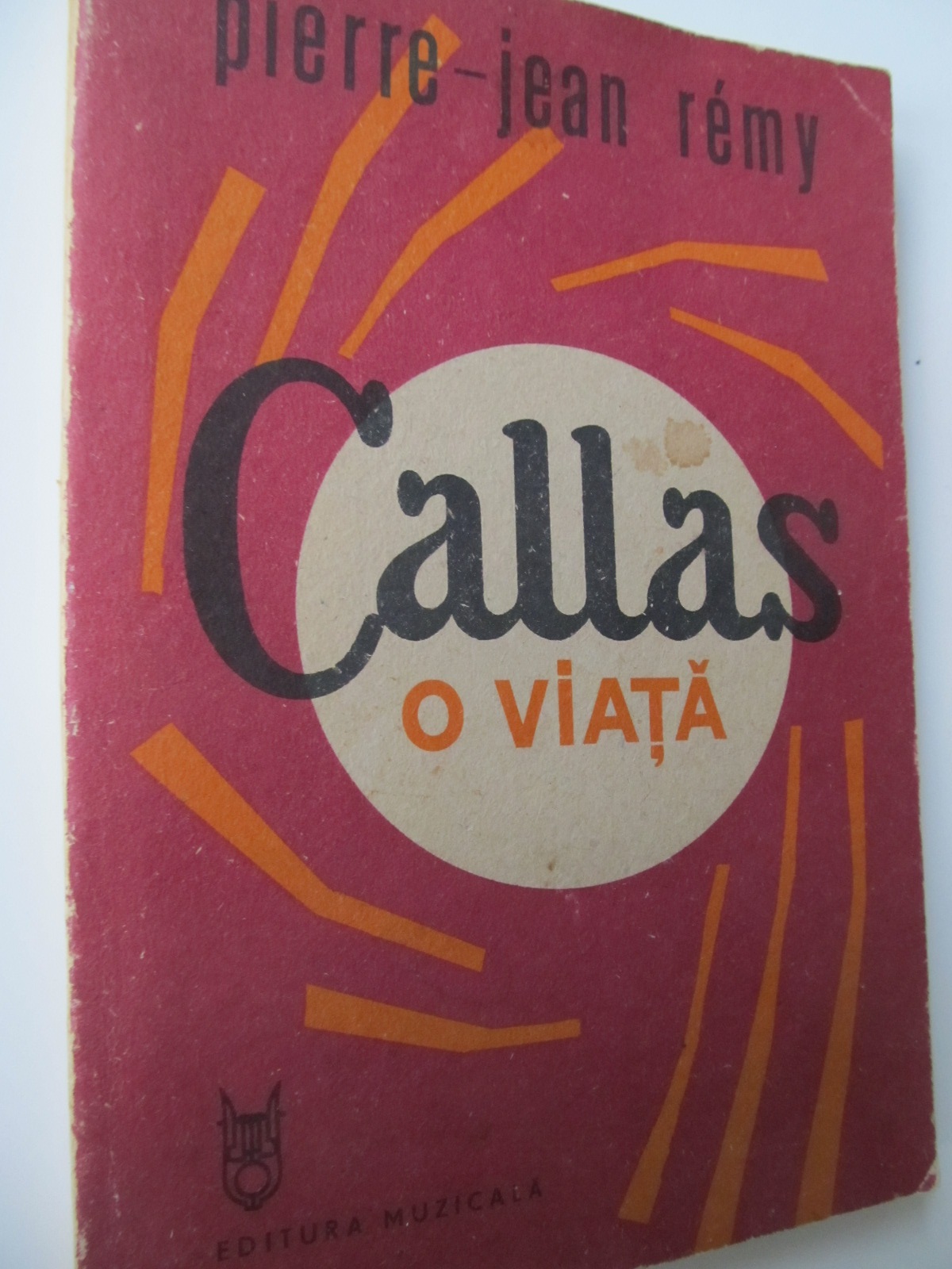 Callas o viata - Pierre Jean Remy | Detalii carte