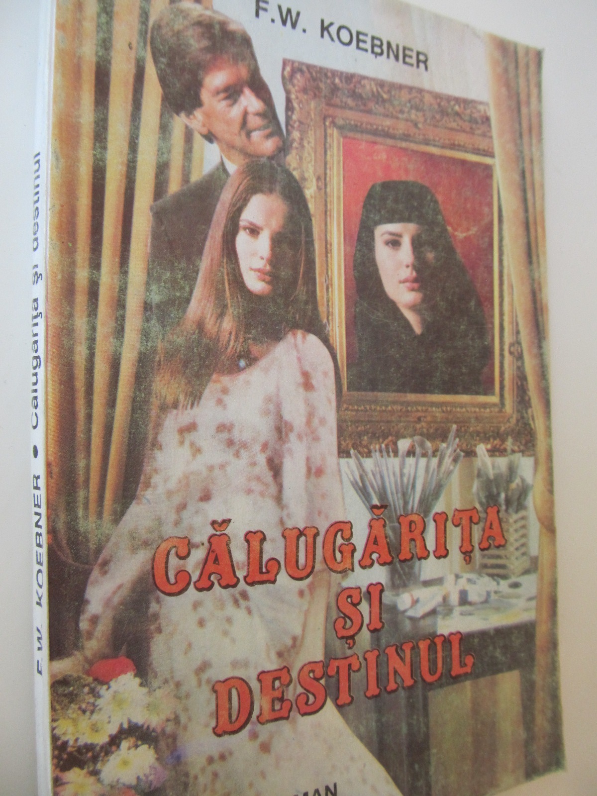 Calugarita si destinul - F. W. Koebner | Detalii carte