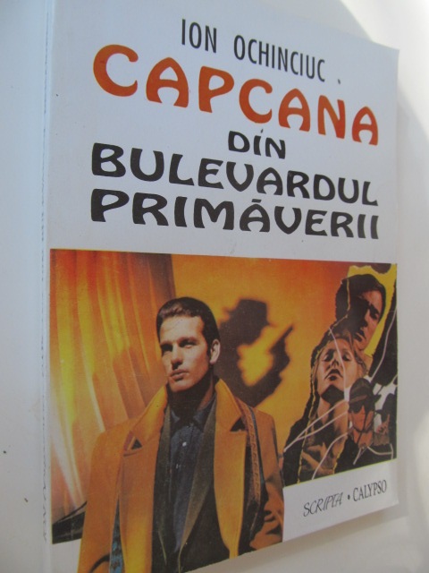 Capcana din bulevardul Primaverii - Ion Ochinciuc | Detalii carte