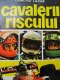 Cavalerii riscului - Dumitru Lazar | Detalii carte