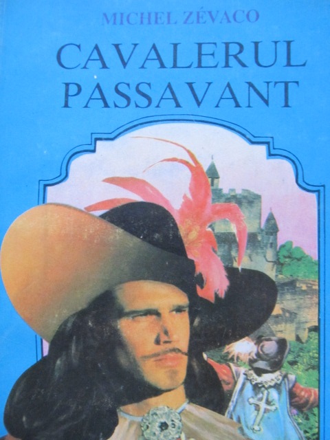 Cavalerul Passavant - Michel Zevaco | Detalii carte