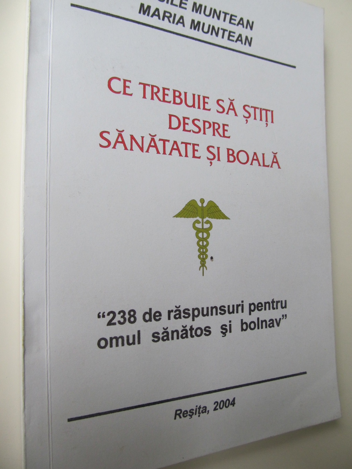 Ce trebuie sa stiti despre sanatate si boala - Vasile Muntean , Maria Muntean | Detalii carte
