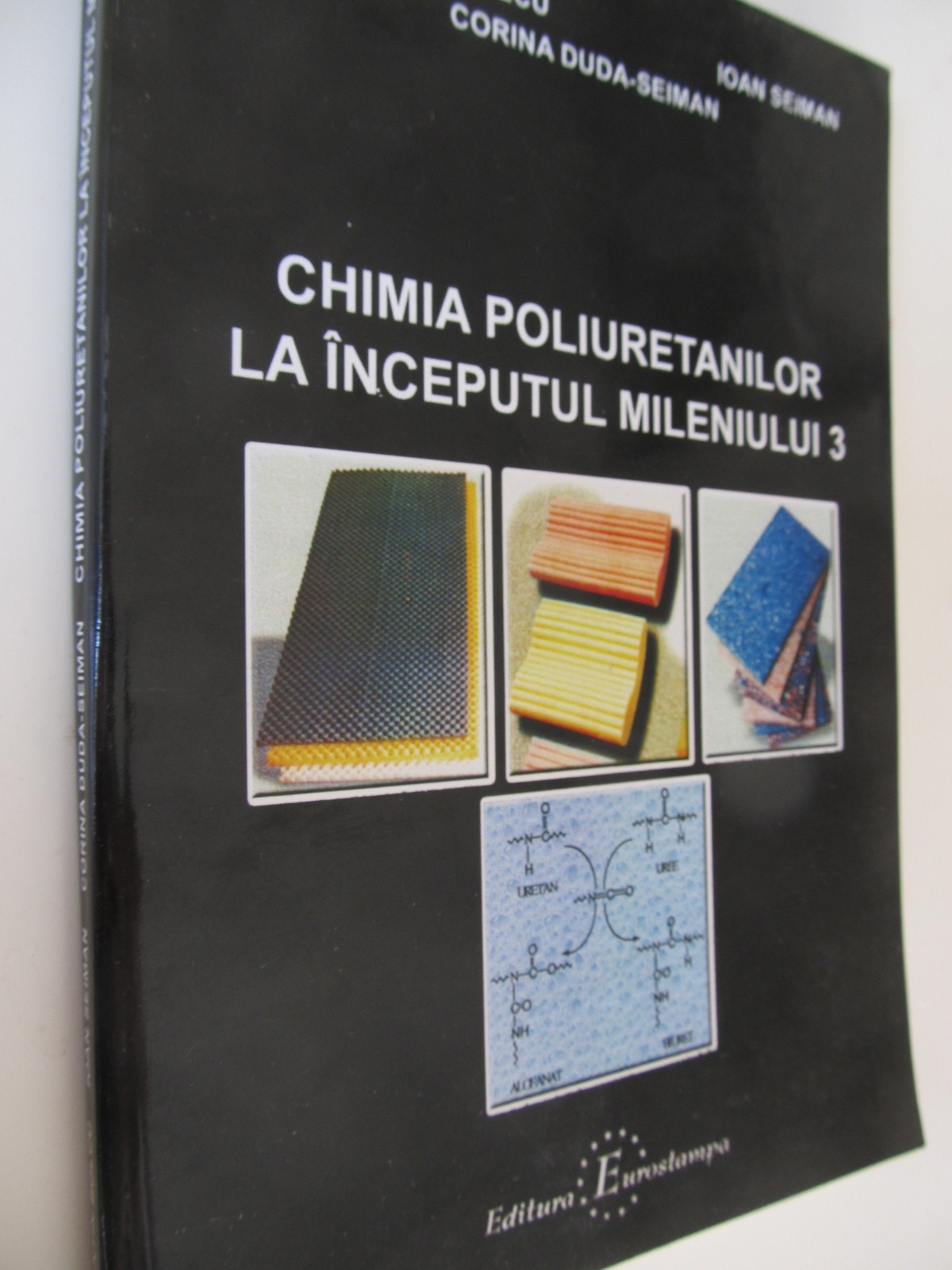 Chimia poliuretanilor la inceputul mileniului 3 - Constantin Bolcu , Ioan Seiman , Corina Duda Seiman | Detalii carte
