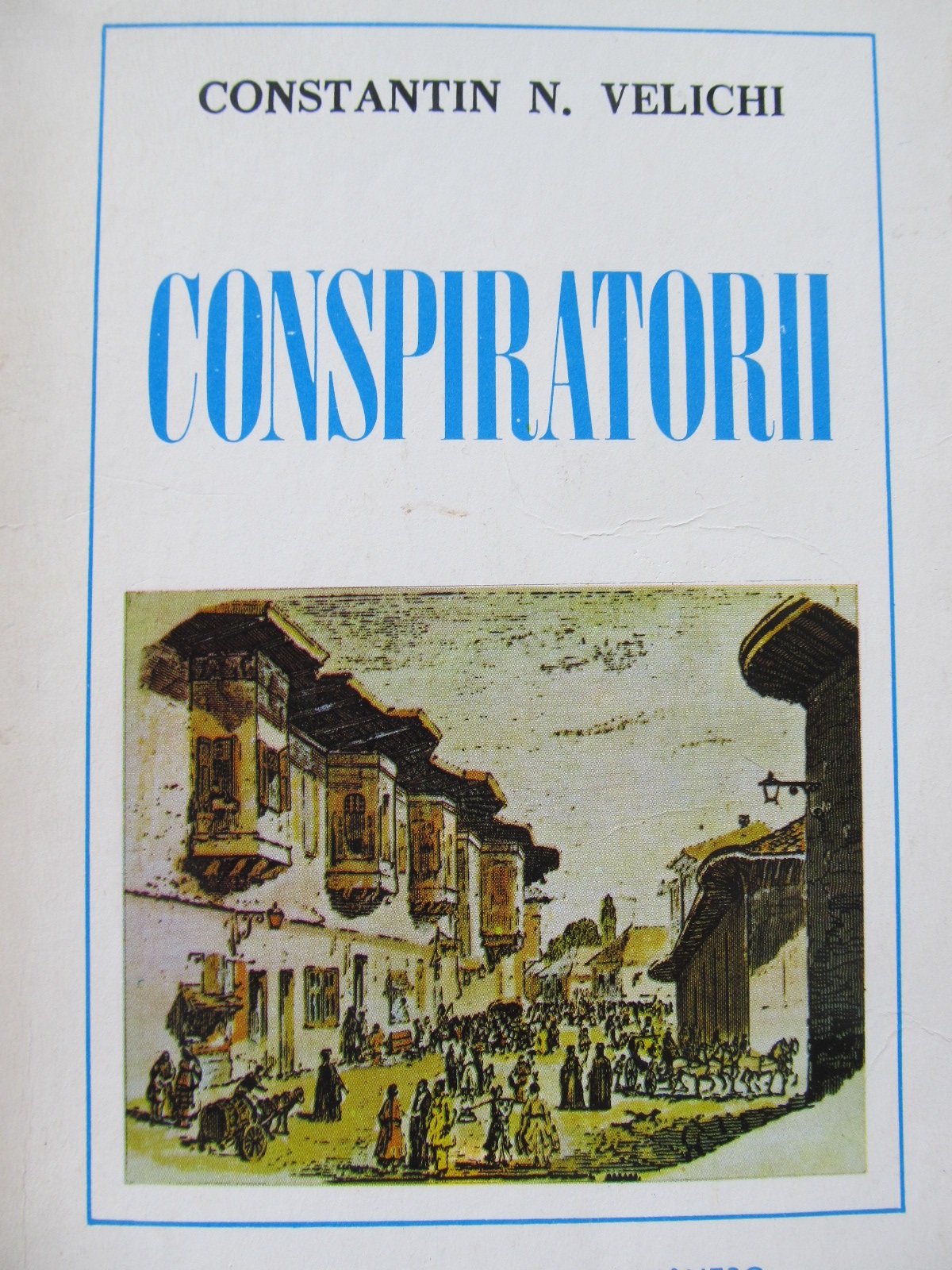 Conspiratorii - Constantin N. Velichi | Detalii carte