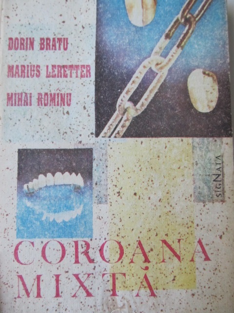 Coroana mixta - Dorin Bratu , Marius Leretter , Mihai Romanu , ... | Detalii carte