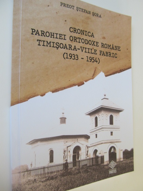 Cronica parohiei ortodoxe romane Timisoara-Viile Fabric (1933-1954) - Stefan Sora | Detalii carte