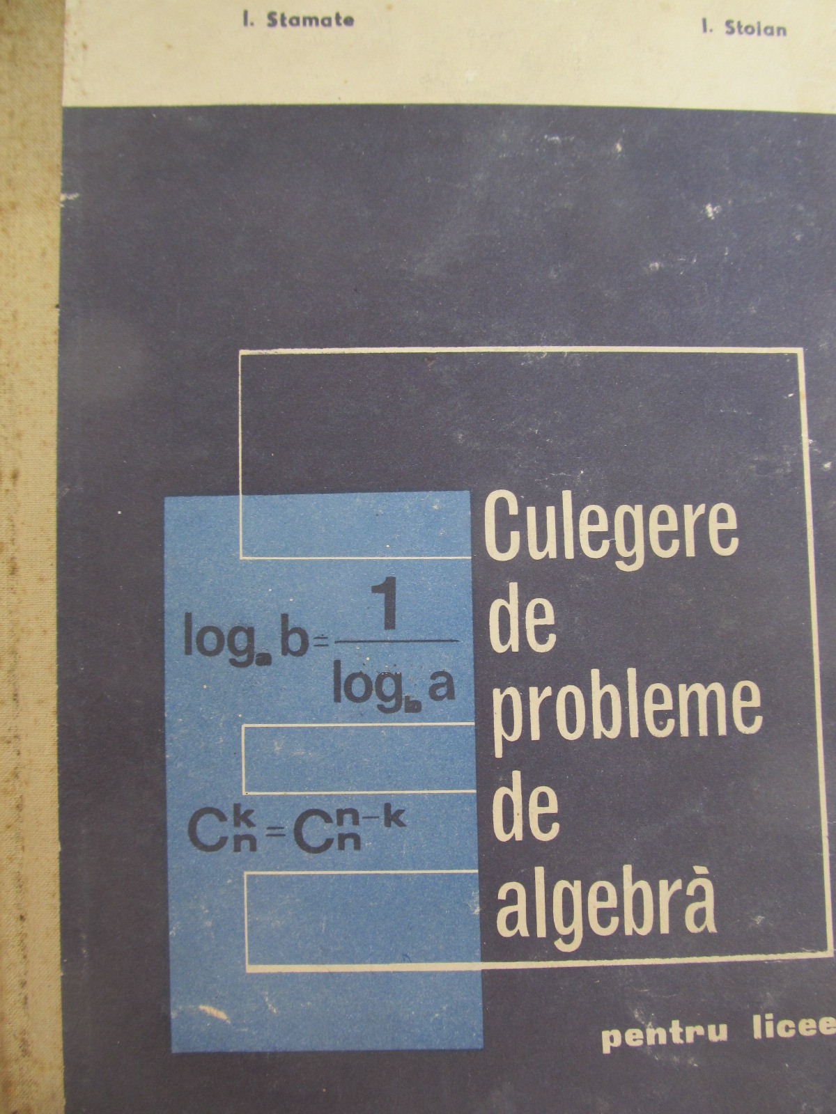 Culegere de probleme de algebra - pentru licee - I. Stamate , I. Stoian | Detalii carte
