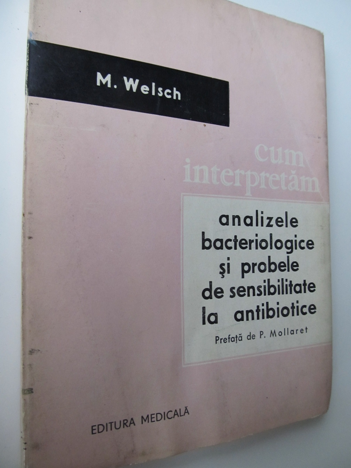 Cum interpretam analizele bacteriologice si probele de sensibilitate la antibiotice - M. Welsch | Detalii carte