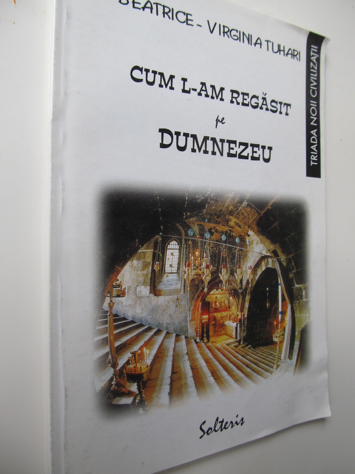 Cum l-am regasit pe Dumnezeu - Beatrice Virginia Tuhari | Detalii carte