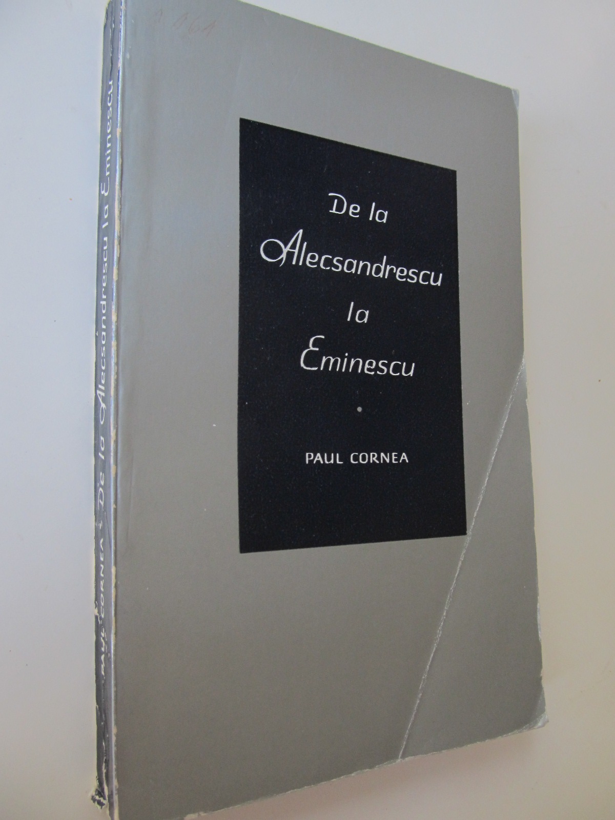 De la Alecsandrescu la Eminescu - Paul Cornea | Detalii carte