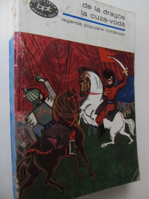 De la Dragos la Cuza-voda - legende populare romanesti - *** | Detalii carte