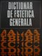 Dictionar de estetica generala - Gheorghe Achitei , Marcel Breazu , ... | Detalii carte