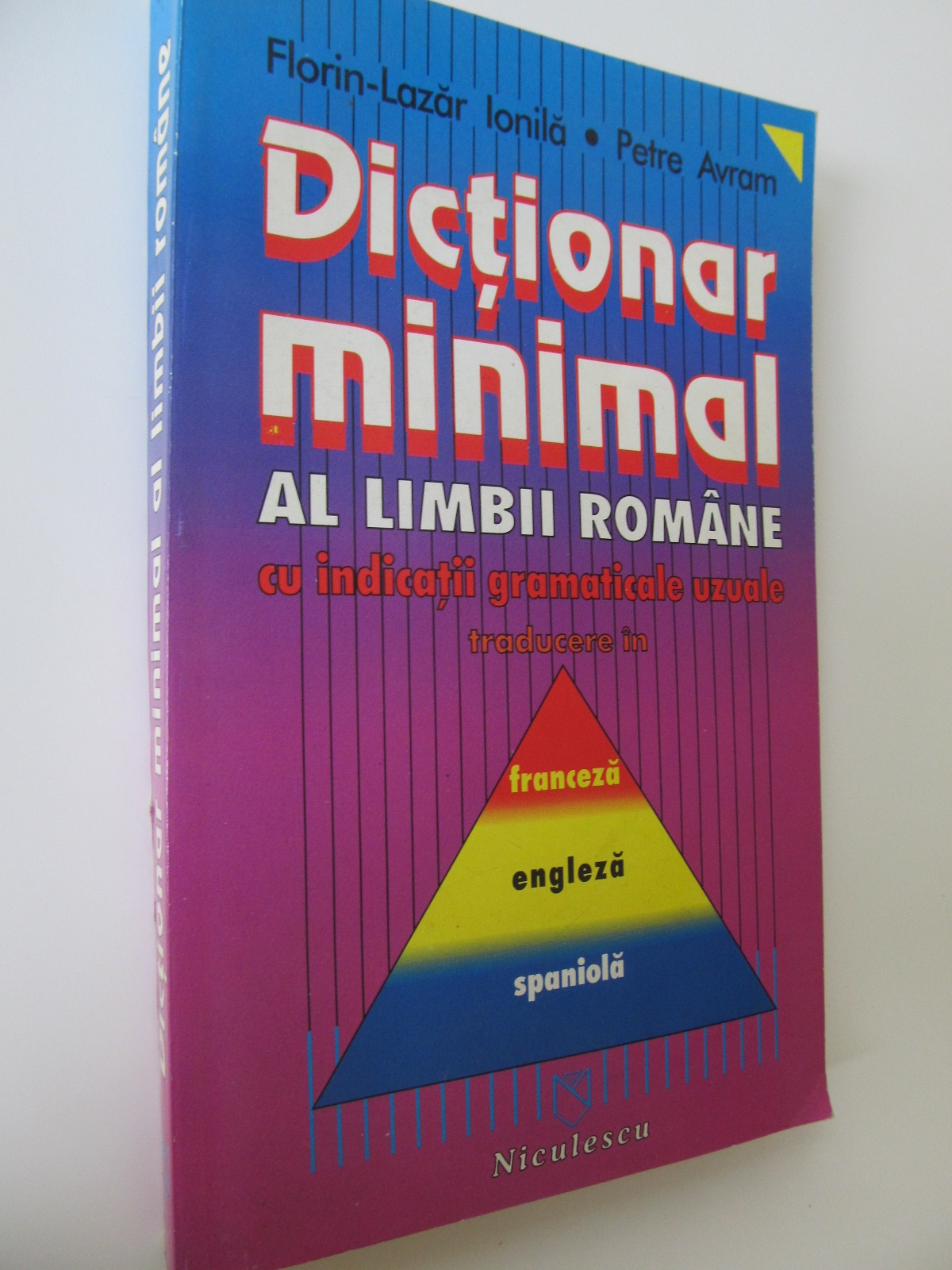 Dictionar minimal al limbii romane traducere in Franceza Engleza Spaniola - Florin Lazar Ionila , Petr Avram | Detalii carte