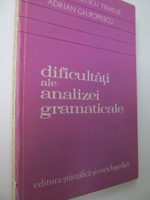 Dificultati ale analizei gramaticale - N. Anghelescu Temelie , Adrian Gh. Popescu | Detalii carte
