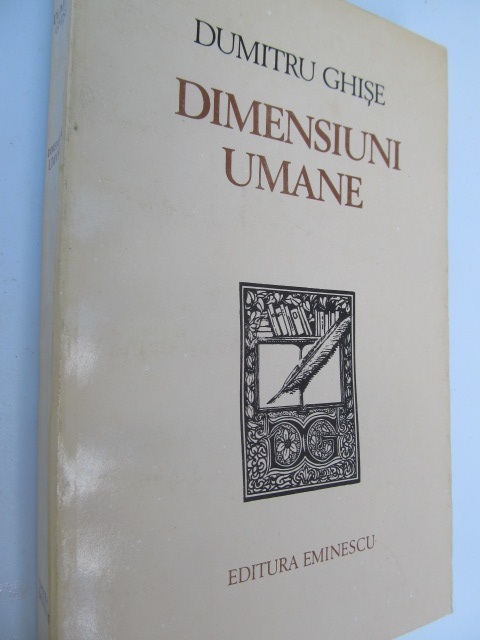 Dimensiuni umane - Dumitru Ghise | Detalii carte
