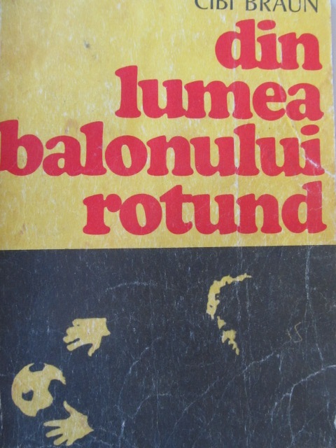 Din lumea balonului rotund - Cibi Braun | Detalii carte