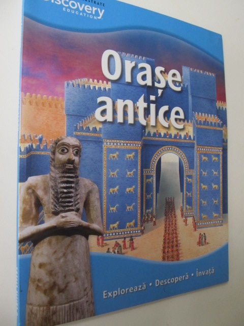 Discovery education - Orase antice Exploreaza Descopera Invata - *** | Detalii carte