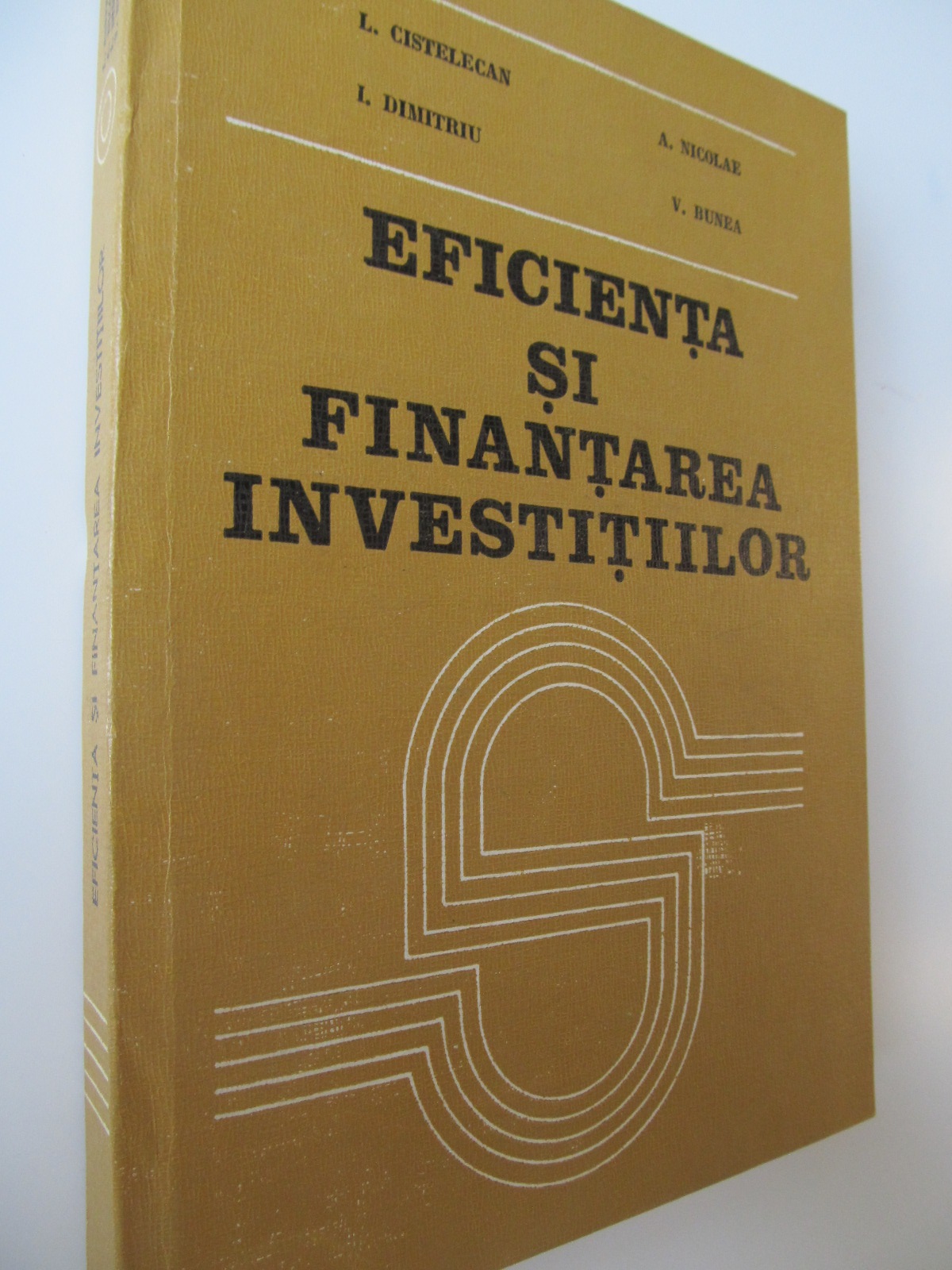 Eficienta si finantarea investitiilor - I. Cistelecan , A. Nicolae , I. Dimitriu , V. Bunea | Detalii carte