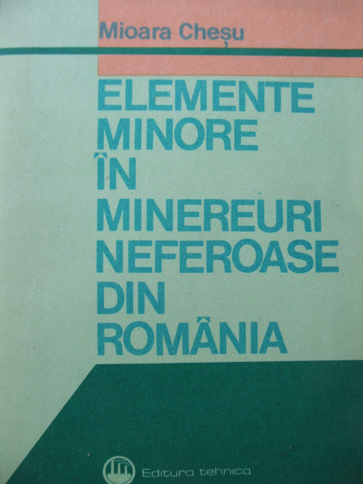 Elemente minore in minereuri neferoase din Romania - Mioara Chesu | Detalii carte
