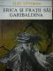 Erica si fratii sai. Garibaldina - Elio Vittorini | Detalii carte