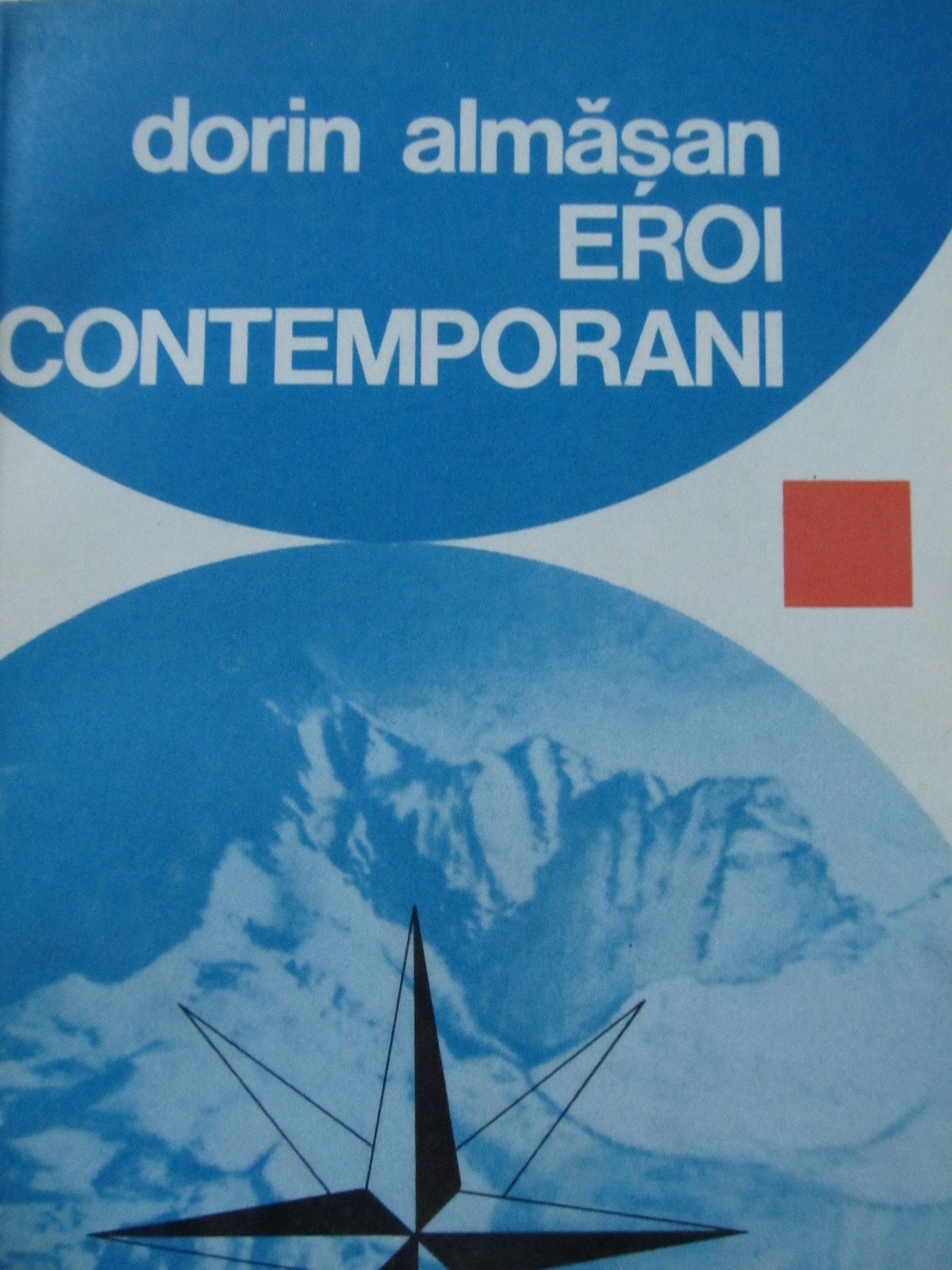 Eroi contemporani - Dorin Almasan | Detalii carte