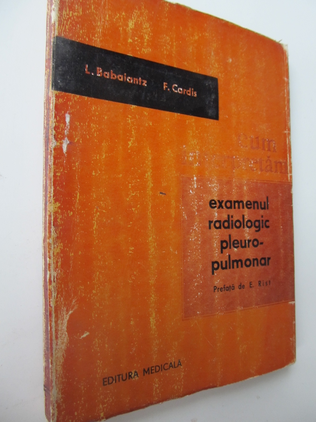 Cum interpretam Examenul radiologic pleuro-pulmonar - L. Babaiantz , F. Cardis | Detalii carte